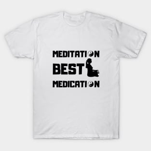 MEDITATION BEST MEDICATION T-Shirt